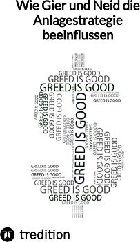 Wie Gier und Neid die Anlagestrategie beeinflussen