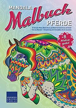Mandala Malbuch Pferde: 55 tierische Motive (Motiv Pferd) zum Malen für Erwachsene und Kinder – Tiere als Mandala – Entspannung und Stressabbau durch Ausmalen (Mandala Malbücher Tiermotive)