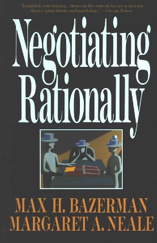 Negotiating Rationally - Max H. Bazerman