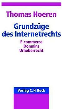 Grundzüge des Internetrechts. E-Commerce, Domains, Urheberrecht