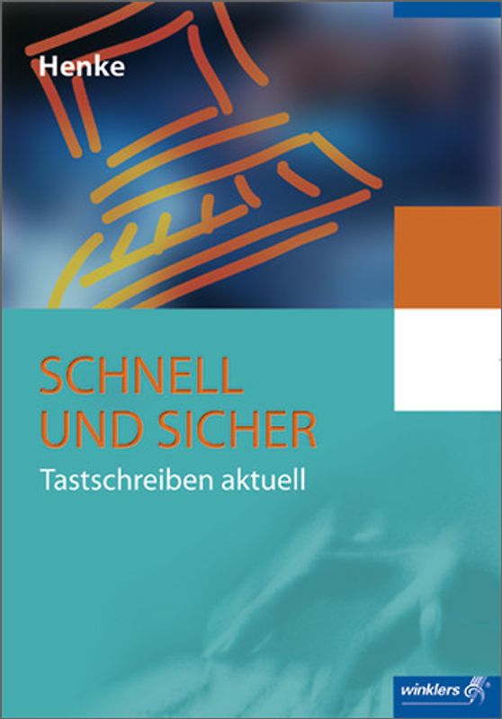 Schnell und sicher - Tastschreiben aktuell