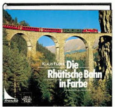 Die Rhätische Bahn in Farbe
