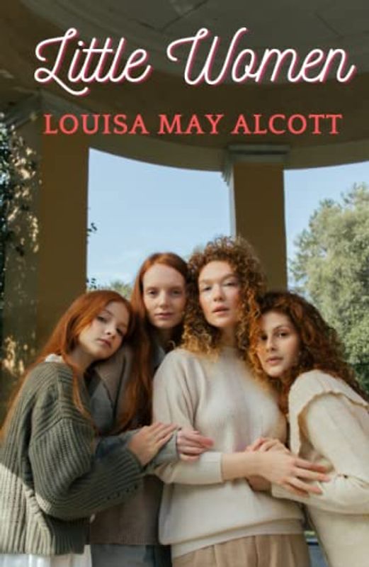 Little Women: 1868 Coming of age novel (Annotated)