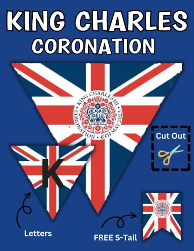 King Charles Coronation: Cut Out And Make Your Own Royal Bunting Banner Decoration For The King's Coronation