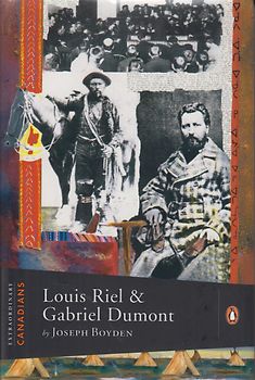 Extraordinary Canadians: Louis Riel and Gabriel Dumont - Joseph Boyden [Hardcover]
