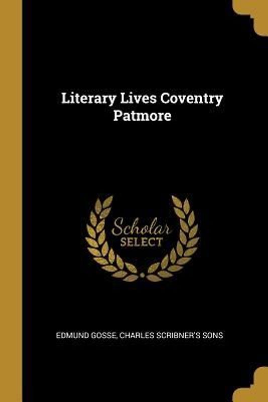 Literary Lives Coventry Patmore