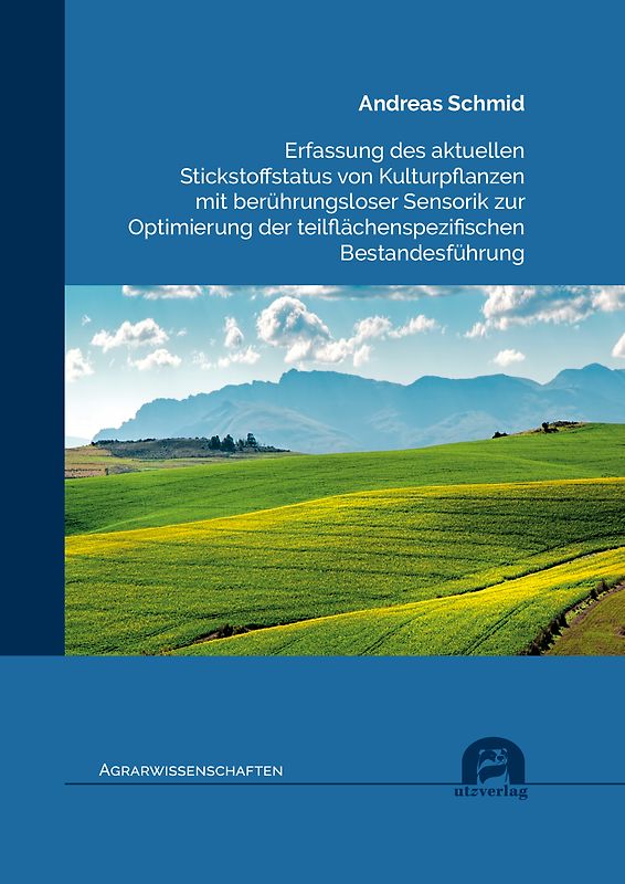 Erfassung des aktuellen Stickstoffstatus von Kulturpflanzen mit berührungsloser Sensorik zur Optimierung der teilflächenspezifischen Bestandesführung