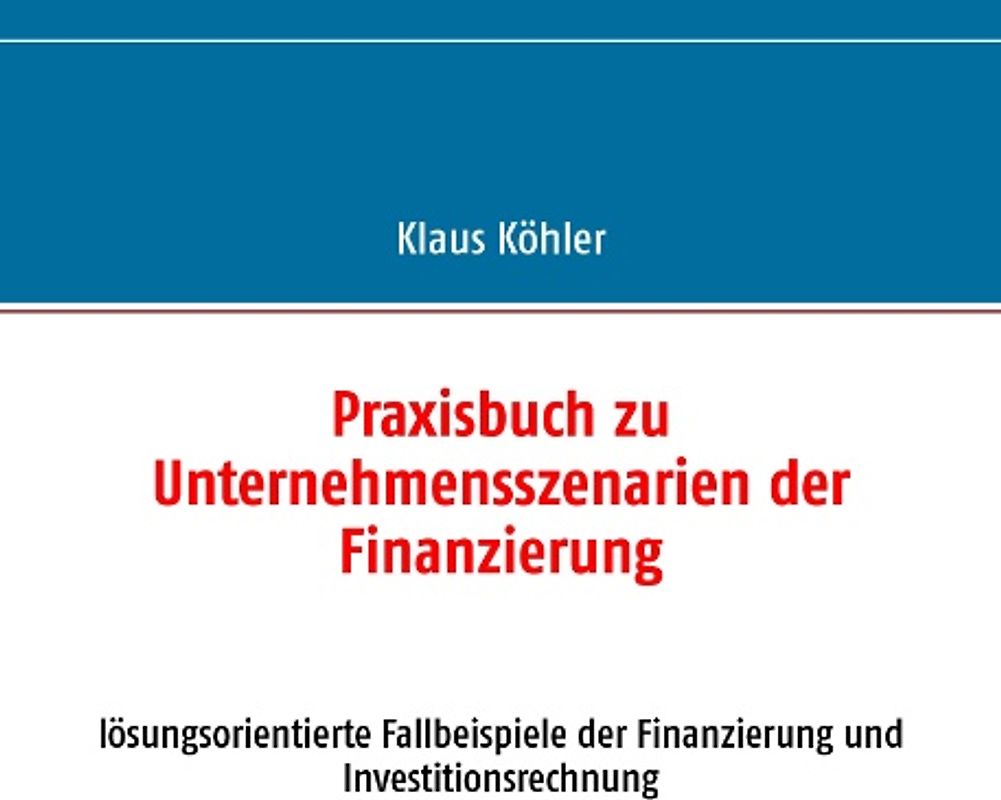Praxisbuch zu Unternehmensszenarien der Finanzierung