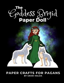 The Goddess Brigid Paper Doll: Imbolc Magic, Paper Crafts for Pagans
