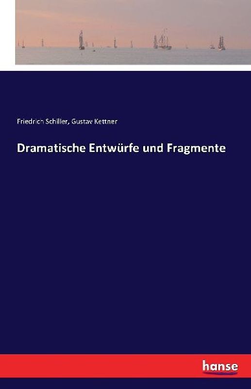 Dramatische Entwürfe und Fragmente