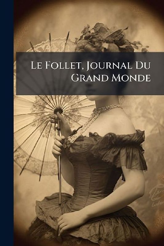 Le Follet, Journal Du Grand Monde