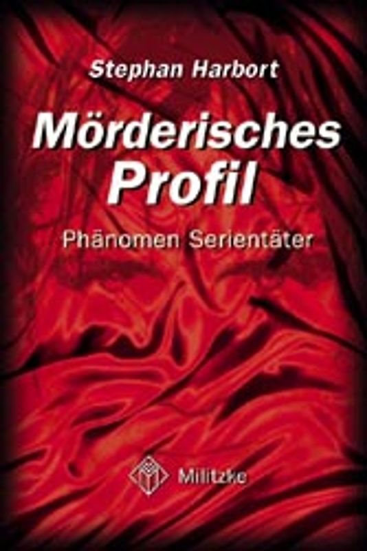 Mörderisches Profil. Phänomen Serientäter