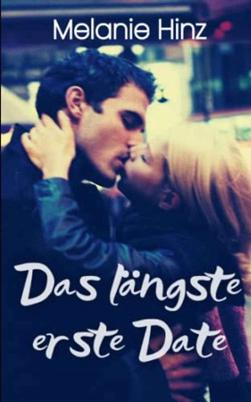 Das längste erste Date: Kurzroman
