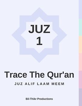 Trace The Qur'an: Juz 1 Alif Laam Meem (Trace The Qur’an Juz by Juz)