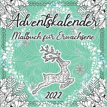 Adventskalender Malbuch für Erwachsene: Countdown bis Weihnachten Ausmalbuch für Männer und Frauen - Weihnachtskalender zum Ausmalen - Winter Mandalas für Senioren