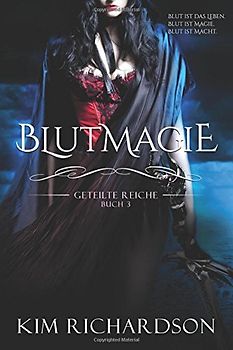 Blutmagie (Geteilte Reiche, Band 3)