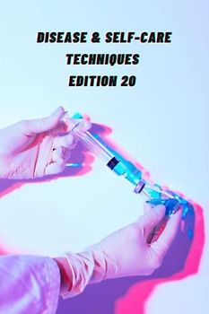 DISEASE &SELF-CARE TECHNIQUES EDITION 20: BELL'S PALSY ,BEHCETS ,BEE STINGS ,BEDSORES , BEDBUGS , SOGGY SHEETS AND PAJAMAS , EMBARRASSED CHILD , BODY ... (DISEASES AND SELF-CARE TECHNIQUES, Band 22)