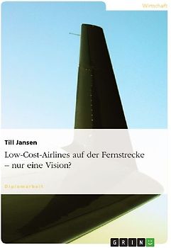 Low-Cost-Airlines auf der Fernstrecke - nur eine Vision?