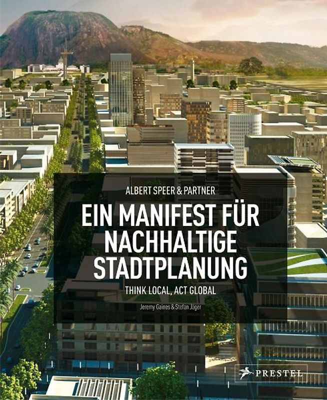 Albert Speer & Partner - Ein Manifest für nachhaltige Stadtplanung