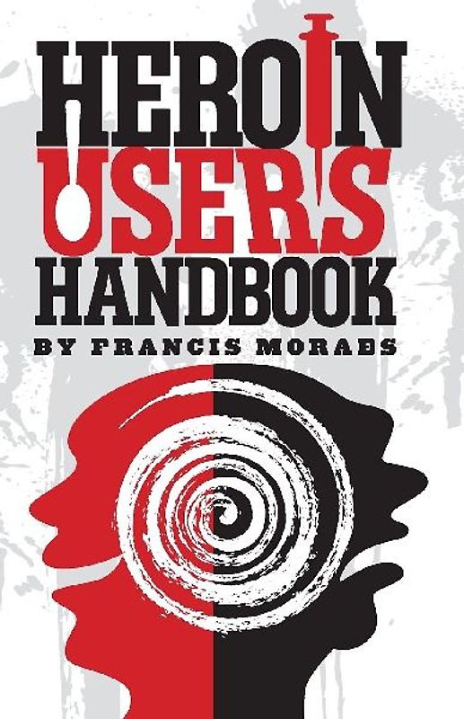 Heroin User's Handbook