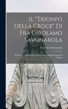 Il "trionfo Della Croce" Di Fra Girolamo Savonarola