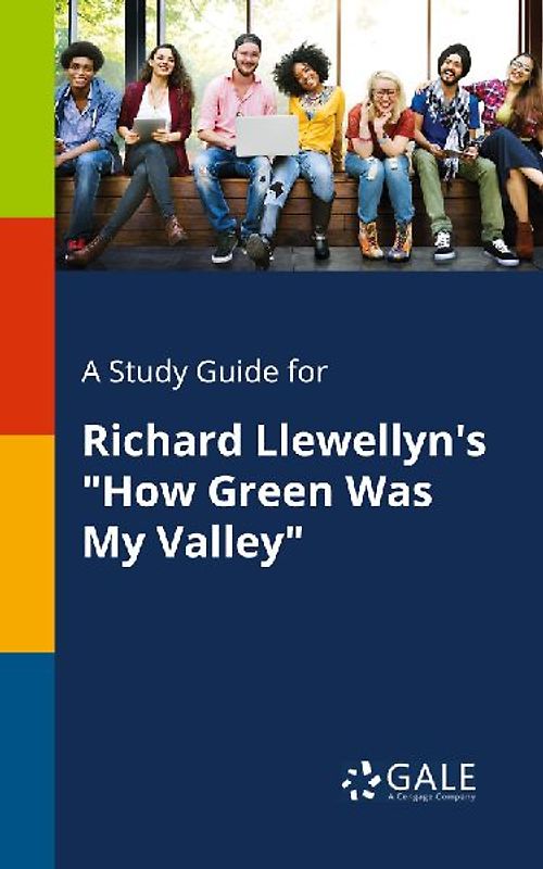 A Study Guide for Richard Llewellyn's "How Green Was My Valley"