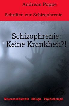 Schriften zur Schizophrenie / Schizophrenie: Keine Krankheit?!