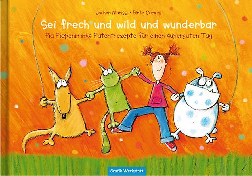 Sei frech und wild und wunderbar