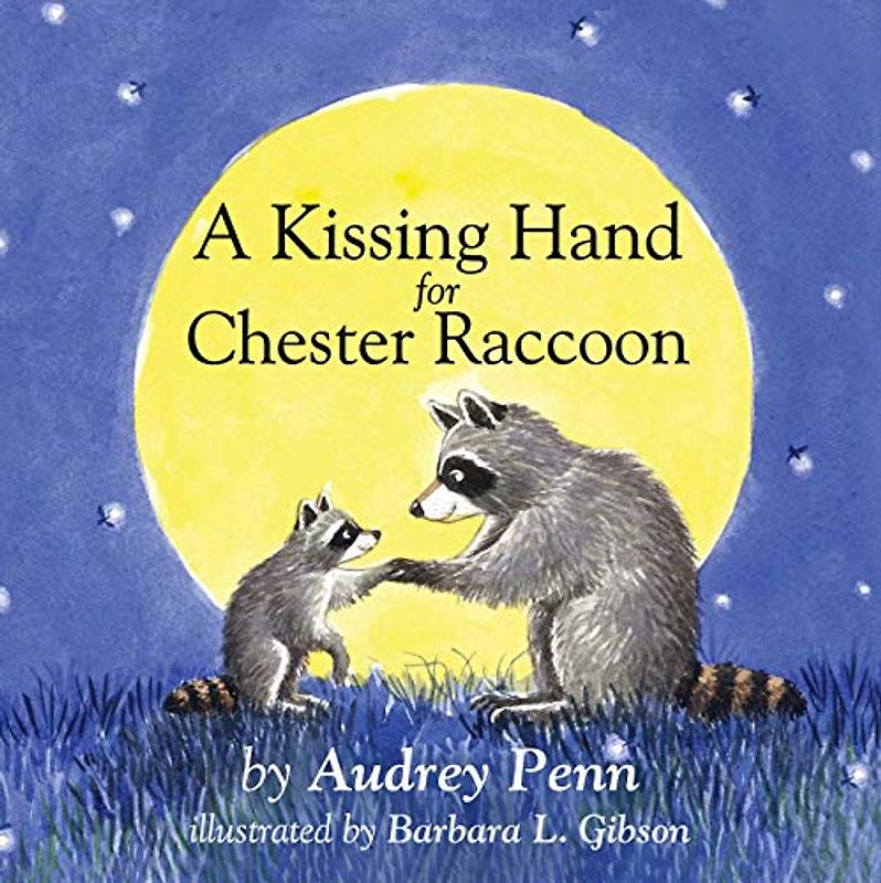 A Kissing Hand for Chester Raccoon: Bilderbuch (The Kissing Hand Series)