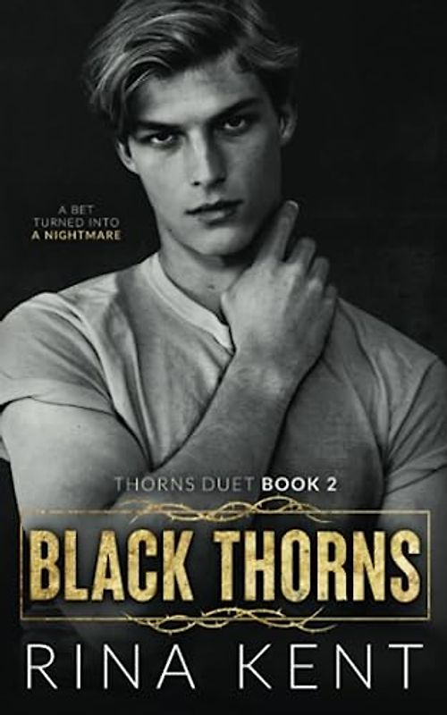Black Thorns: A Dark New Adult Romance (Thorns Duet, Band 2)
