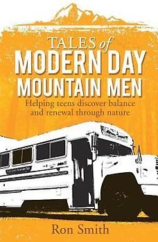 Tales of Modern Day Mountain Men