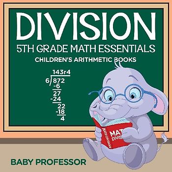 Division 5th Grade Math Essentials | Children's Arithmetic Books