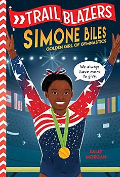 Trailblazers: Simone Biles: Golden Girl of Gymnastics