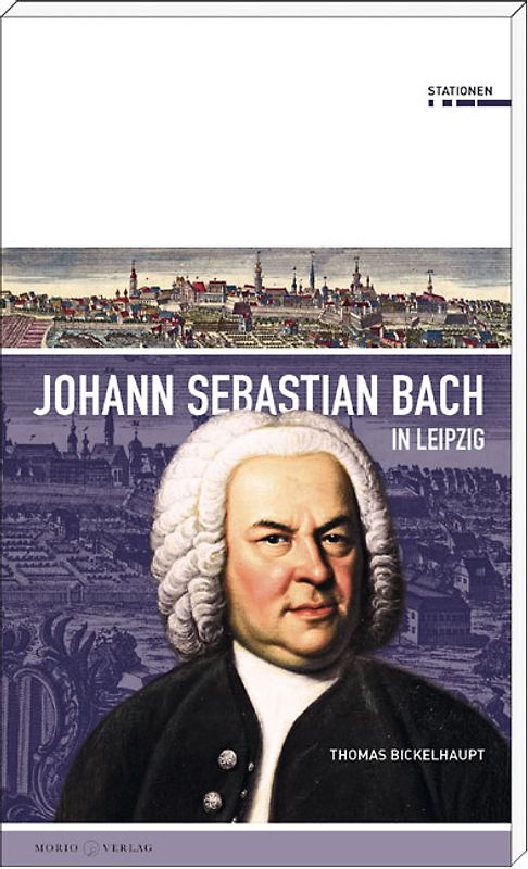 Johann Sebastian Bach in Leipzig