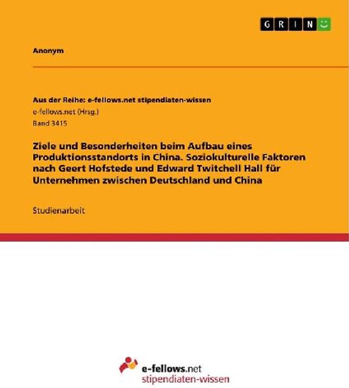 Ziele und Besonderheiten beim Aufbau eines Produktionsstandorts in China. Soziokulturelle Faktoren nach Geert Hofstede und Edward Twitchell Hall für Unternehmen zwischen Deutschland und China