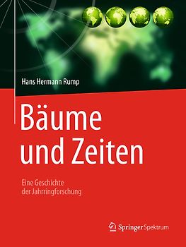 Bäume und Zeiten – Eine Geschichte der Jahrringforschung