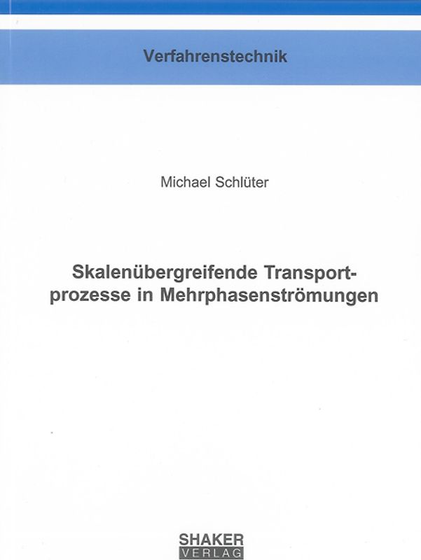 Skalenübergreifende Transportprozesse in Mehrphasenströmungen