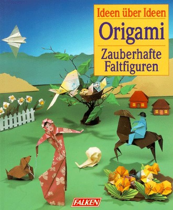 Origami. Zauberhafte Faltfiguren