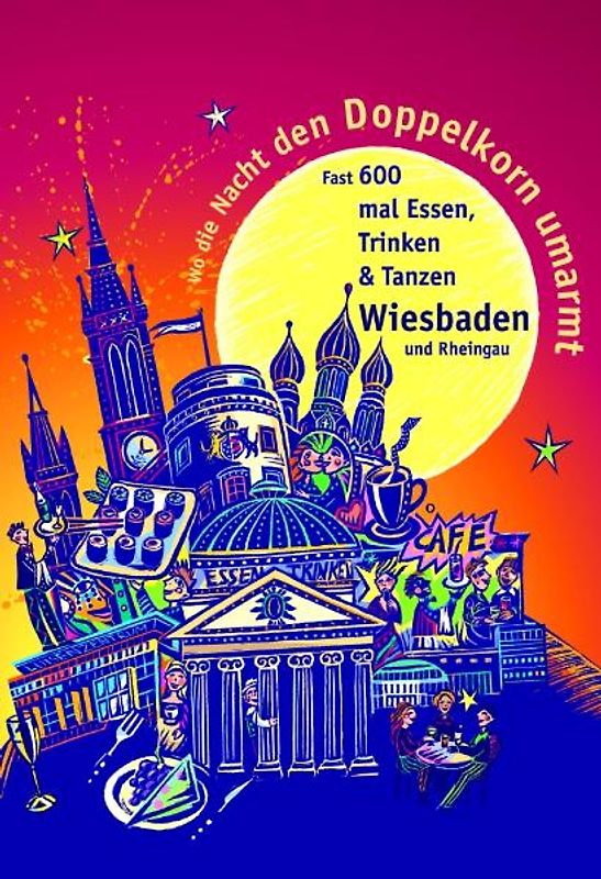 Wo die Nacht den Doppelkorn umarmt - Wiesbaden (& Rheingau)