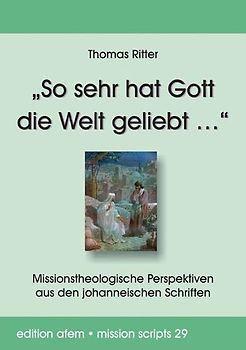 „So sehr hat Gott die Welt geliebt …“