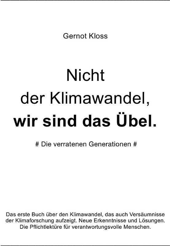 Nicht der Klimawandel, wir sind das Übel.