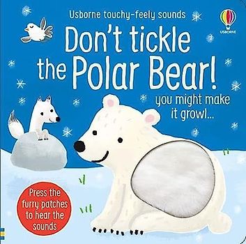 Don't Tickle the Polar Bear! (Touchy-feely sound books): 1