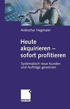 Heute akquirieren - sofort profitieren