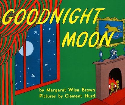 [Goodnight Moon] [by: Margaret Wise Brown] - Brown, Margaret Wise