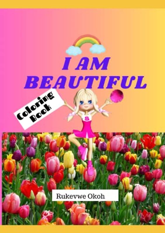 I am beautiful: I am brave , I am strong, I am confidence, I am loved positive affirmation colouring book