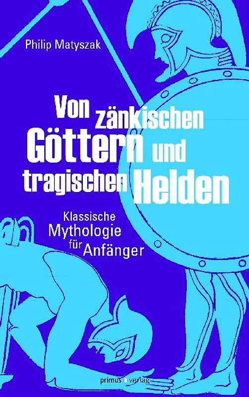 Von zänkischen Göttern und tragischen Helden