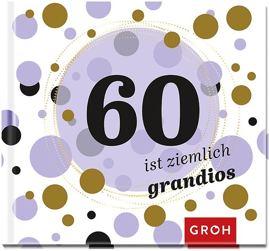 60 ist ziemlich grandios