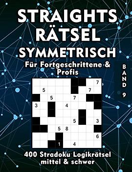 Straights Rätsel Symmetrisch | Stradoku Rätselheft in mittel und schwer für Fortgeschrittene und Profis: Großes Str8ts Rätselbuch | Logikrätsel für Erwachsene und Senioren