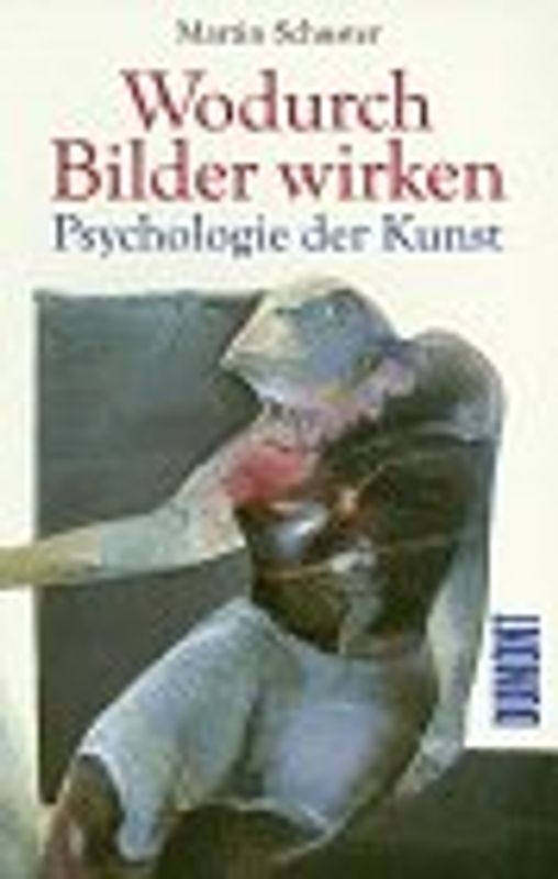 Wodurch Bilder wirken. Psychologie der Kunst