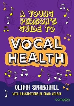 A Young Person's Guide to Vocal Health